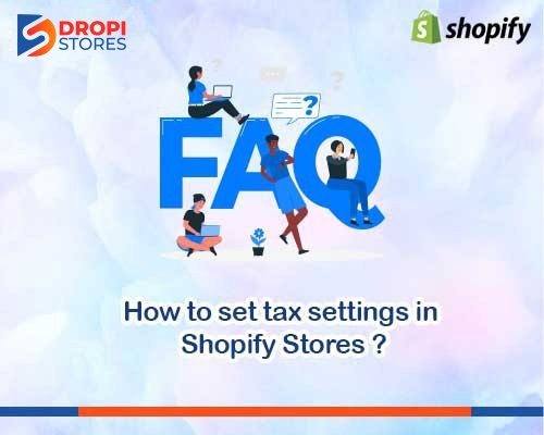 dropistores How-to set tax setting-in-Shopify-store