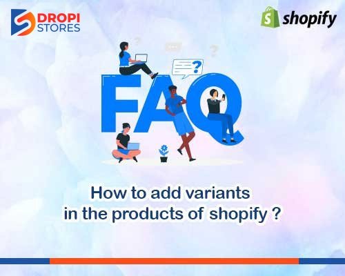 dropistores-how-to-add-variants-in-the-products-of-shopify